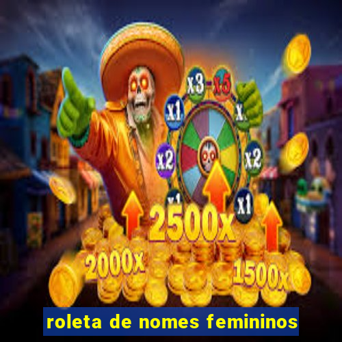 roleta de nomes femininos